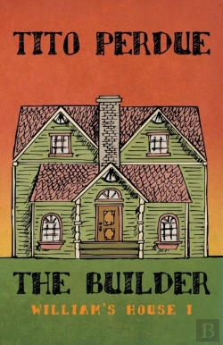 Bertrand.pt - The Builder (William'S House, Volume I)