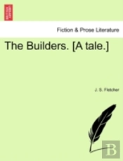 The Builders. (A Tale.)