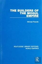 The Builders Of The Mogul Empire
