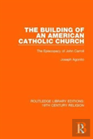 The Building Of An American Catholic Church