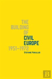 The Building Of Civil Europe 1951â€“1972