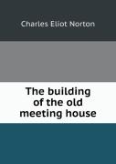 The Building Of The Old Meeting House