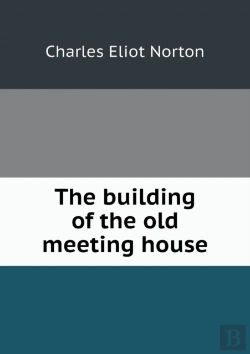 Bertrand.pt - The Building Of The Old Meeting House
