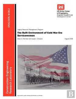 Bertrand.pt - The Built Environment Of Cold War Era Servicewomen (Erdc/Cerl M-06-2)