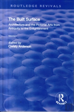 Bertrand.pt - The Built Surface: V. 1: Architecture And The Visual Arts From Antiquity To The Enlightenment
