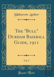 The 'Bull' Durham Baseball Guide, 1911, Vol. 2 (Classic Reprint)