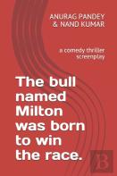 The Bull Named Milton Was Born To Win The Race.