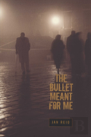 The Bullet Meant For Me