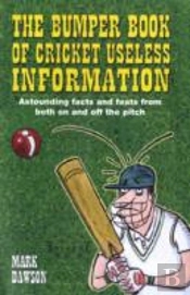 The Bumper Book Of Cricket Useless Information