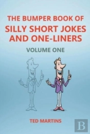The Bumper Book Of Silly Short Jokes And One-Liners - Volume One