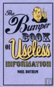 The Bumper Book Of Useless Information