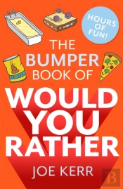 The Bumper Book Of Would You Rather?