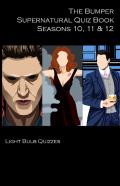 The Bumper Supernatural Quiz Book Seasons 10, 11 &Amp; 12