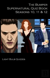 The Bumper Supernatural Quiz Book Seasons 10, 11 &Amp; 12
