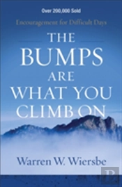 The Bumps Are What You Climb On Â€“ Encouragement For Difficult Days