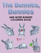 The Bunnies, Bunnies And More Bunnies Coloring Book