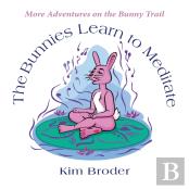 The Bunnies Learn To Meditate