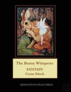 Bertrand.pt - The Bunny Whisperer: Fantasy Cross Stitc