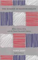 The Burden Of Responsibility : Blum, Camus, Aron, And The French Twentieth Century