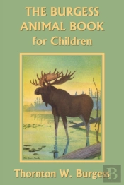 The Burgess Animal Book For Children (Color Edition) (Yesterday'S Classics)