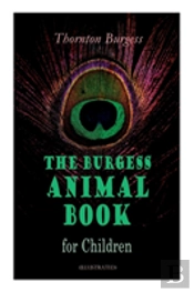 The Burgess Animal Book For Children (Illustrated)