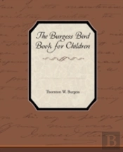 The Burgess Bird Book For Children