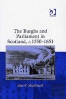 The Burghs And Parliament In Scotland, C. 1550â€“1651