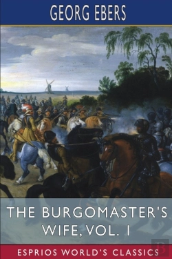 Bertrand.pt - The Burgomaster'S Wife, Vol. 1 (Esprios Classics)