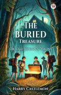 The Buried Treasureor, Old Jordanâ€™S Â€Œhauntâ€ (Edition1)