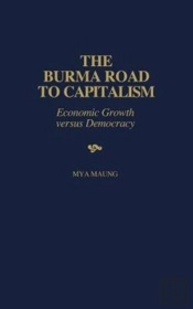 The Burma Road To Capitalism