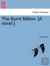 The Burnt Million. (A Novel.)