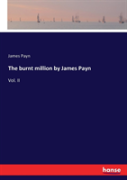 The Burnt Million By James Payn