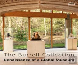 The Burrell Collection: Renaissance Of A Global Museum