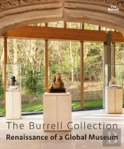 The Burrell Collection: Renaissance Of A Global Museum