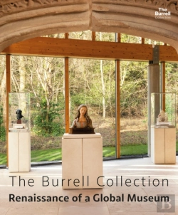 Bertrand.pt - The Burrell Collection: Renaissance Of A Global Museum