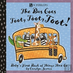 Bertrand.pt - The Bus Goes Toot, Toot, Toot: Baby'S First Book Of Things That Go