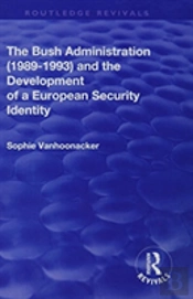 The Bush Administration (1989-1993) And The Development Of A European Security Identity