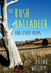 The Bush Balladeer: And Other Poems