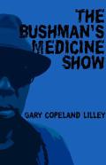 The Bushman'S Medicine Show