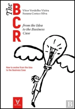 Bertrand.pt - The Business Case Roadmap - Bcr Vol. 1 - From The Idea To The Business Case (English Edition)