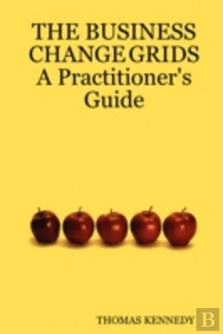 Bertrand.pt - The Business Change Grids          A Practitioner'S Guide