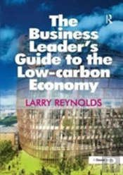 The Business Leader'S Guide To The Low-Carbon Economy