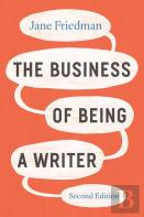 The Business Of Being A Writer, Second Edition