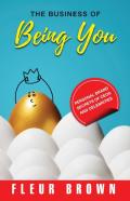 The Business Of Being You
