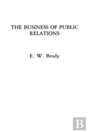 The Business Of Public Relations