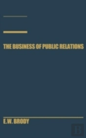 The Business Of Public Relations