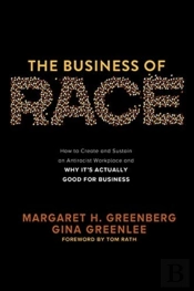 The Business Of Race: How To Create And Sustain An Antiracist Workplaceâ€”And Why Itâ€™S Actually Good For Business