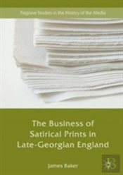 The Business Of Satirical Prints In Late-Georgian England