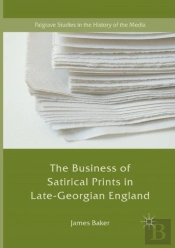 The Business Of Satirical Prints In Late-Georgian England