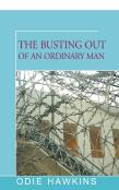 The Busting Out Of An Ordinary Man